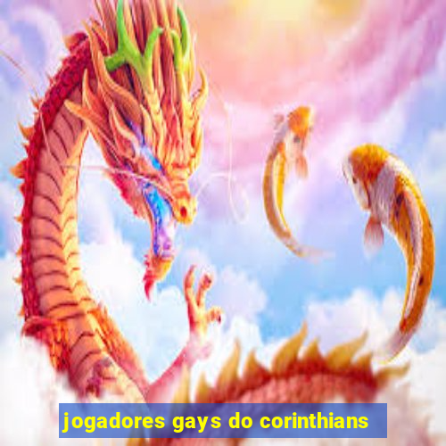 jogadores gays do corinthians